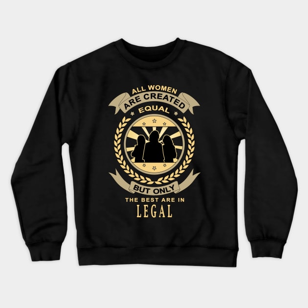 Gifts for Legal Personnel All Women Are Created Equal Legal Quotes Crewneck Sweatshirt by jeric020290